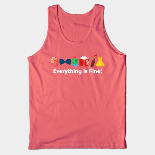 Everything is Fine Tank Top by machmigo